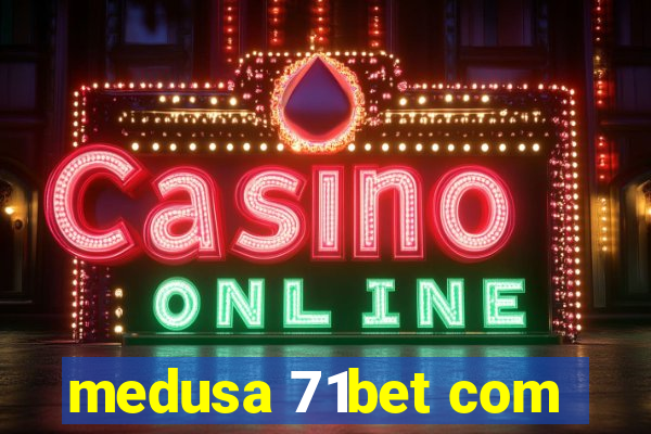 medusa 71bet com